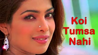 Koi Tumsa Nahi | 4K Video | Hrithik Roshan | Priyanka Chopra | 🎧 HD Audio |Sonu Nigam|Shreya Ghoshal