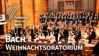 Bach: Christmas Oratorio (I, V, VI) | SO & GC | CM Berlin