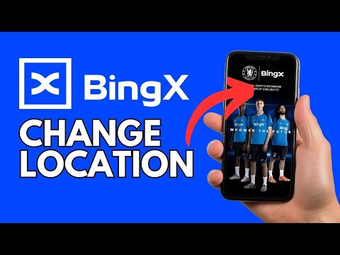 How to Change Location on BingX 2024?