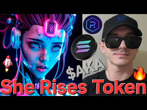 $AKA - SHE RISES TOKEN CRYPTO COIN HOW TO BUY AKA MEMECOIN AKASH PROTOCOL DAO SOLANA RAYDIUM JUPITER