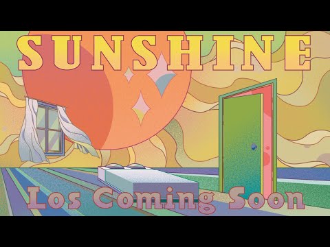 Los Coming Soon - Sunshine (Lyric Video)