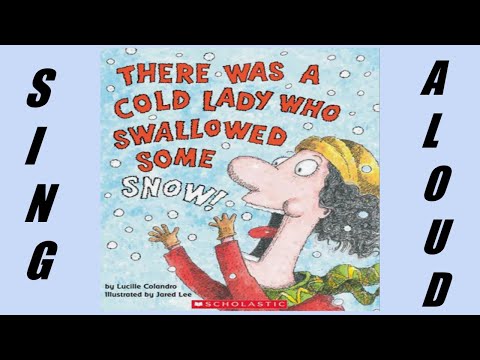 Sing Along: There Was a Cold Lady Who Swallowed Some Snow by Lucille Colandro