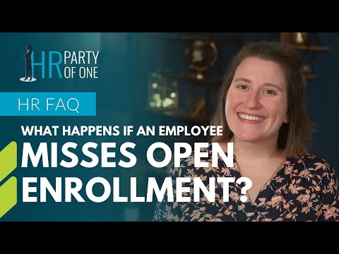 What Happens If an Employee Misses Open Enrollment?