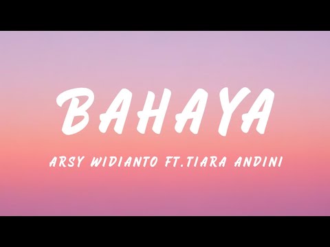 Arsy Widianto - Bahaya (Lyrics) ft.Tiara Andini