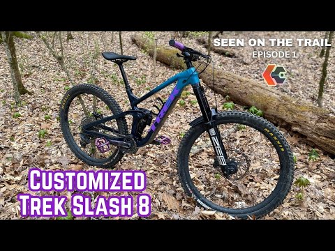 Customized Trek Slash 8 Mountain Bike - SEEN ON THE TRAIL: Episode 1