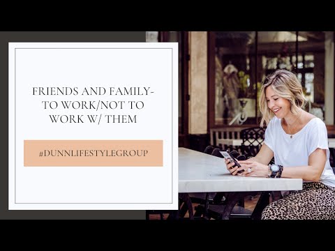 how to tell family/friends you don't want to work with them!-real estate edition