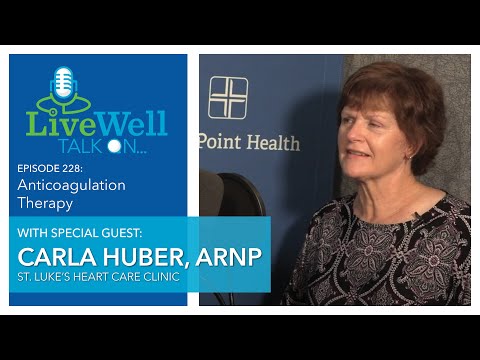 Ep. 228 - LiveWell Talk On...Anticoagulation Therapy (Carla Huber, ARNP)