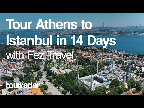 Tour Athens to Istanbul in 14 Days with Fez Travel