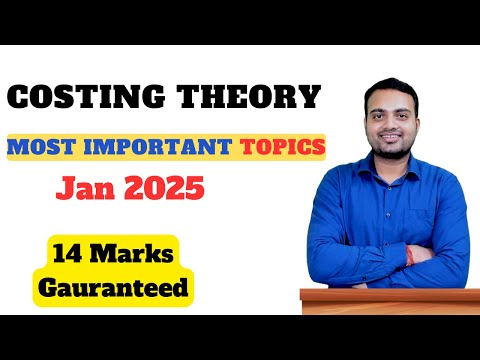 Costing Most Important Theory Question for Jan 2025 Exam| Must Do List