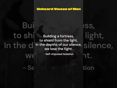 Unheard Voices of Men: Self Imposed Isolation