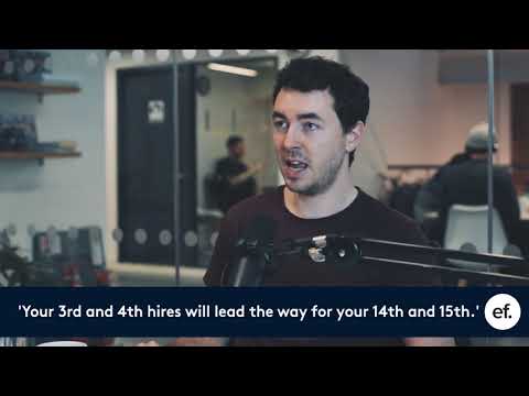 'Your 3rd and 4th hires will lead the way for your 14th and 15th'  - Ed Miller - Episode #4