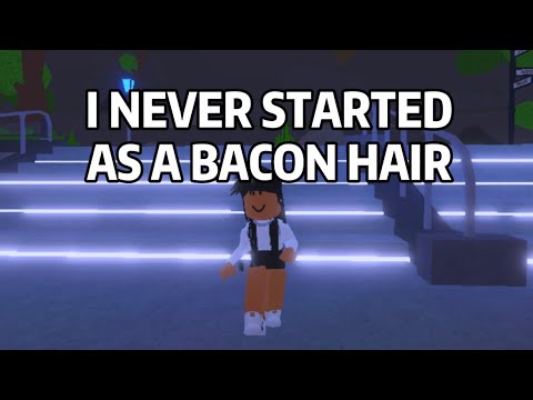 I NEVER started as a bacon hair in Roblox