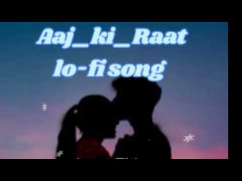 Aaj Ki Raat (Slow+Reverb)| Madhubati Bagchi,Divya | Tamannah Bhatia | Street 2 | assam king 777