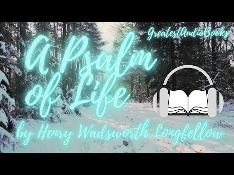 A PSALM OF LIFE by Henry Wadsworth Longfellow 🎧📖 | Greatest🌟AudioBooks