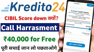 Kredito 24 : New Loan App 2024 ( Review ) | CIBIL score Drop Down | Real Or Fake | #newloanapp2024