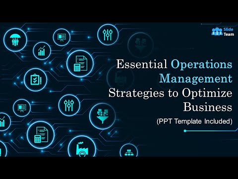 Essential Operations Management Strategies to Optimize Business (+PPT Template)