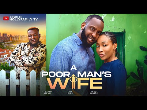 A POOR MAN'S WIFE (New Movie) Ray Emodi, Ebube Nwagbo, Elochukwu 2024 Latest Nollywood Movie