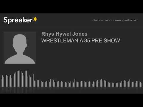 WRESTLEMANIA 35 PRE SHOW