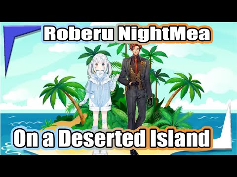 Roberu NightMea wouldn't mind going to a deserted island together【Holostars EngSub】