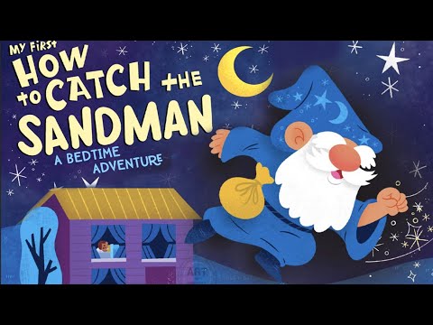 My First How to Catch the Sandman: A Bedtime Adventure - Read Aloud Kids Storybook #howtocatch