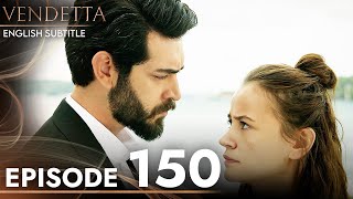 Vendetta - Episode 150 English Subtitled | Kan Cicekleri