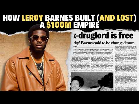 How Leroy Barnes Built a $100M Empire - Then Lost It All