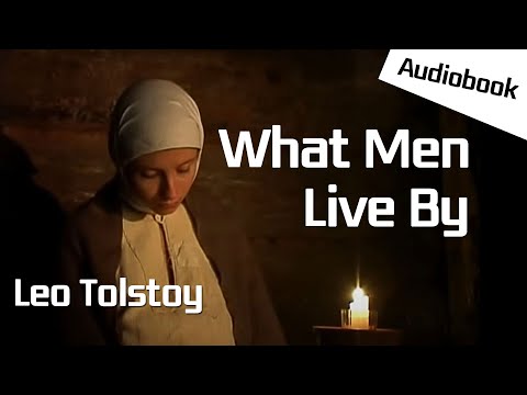 [Audiobook] What Men Live By - Leo Tolstoy