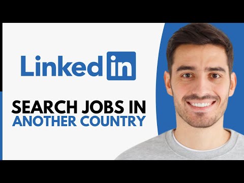 How to Search For Jobs on LinkedIn in Another Country - Step by Step