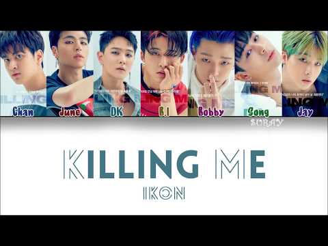 IKON - Killing Me (Han/Rom/Eng) Color Coded Lyrics