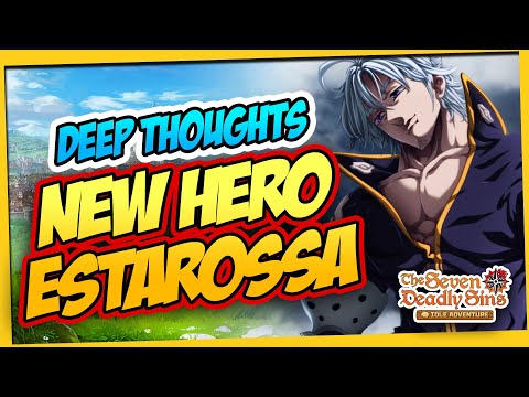 🔥DEEP THOUGHTS ABOUT THE NEW HERO ESTAROSSA SEVEN DEADLY SINS IDLE