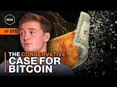 The Conservative Case for Bitcoin with Mitchell Askew (WiM511)