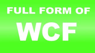 Full Form of WCF | What is WCF Full Form | WCF Abbreviation