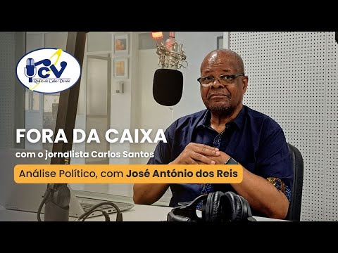 FORA DA CAIXA com o jornalista Carlos Santos - Análise Político, com José António dos Reis