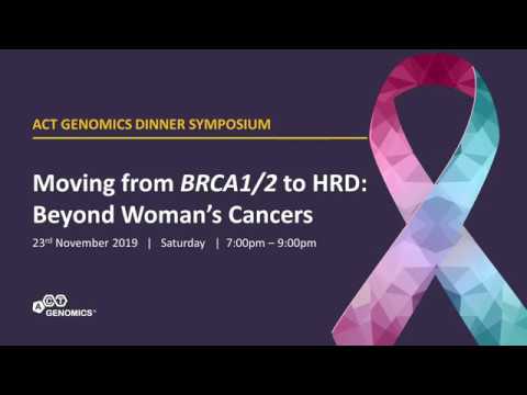 ACT Genomics Dinner Symposium | Moving from BRCA1/2 to HRD: Beyond Woman’s Cancers