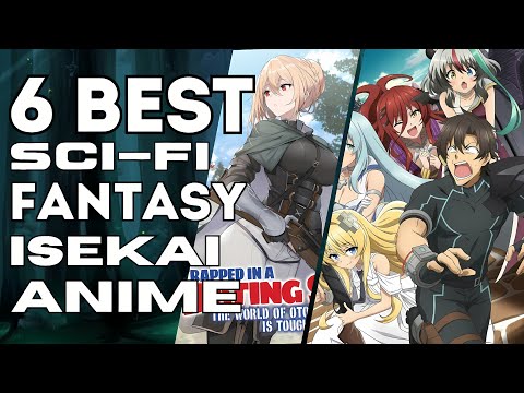 Best SCI-FI and Fantasy Isekai Anime