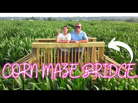 CORN MAZE BRIDGE - Building at the Patch!