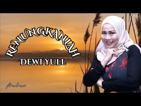 RENUNGKANLAH - Dewi Yull (+lyric)