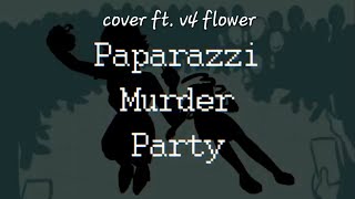 VOCALOID4 Cover | Paparazzi Murder Party (Engrish) [v4 flower]