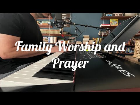 Family Worship and Prayer