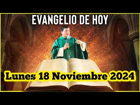 EVANGELIO DE HOY Lunes 18 Noviembre 2024 con el Padre Marcos Galvis