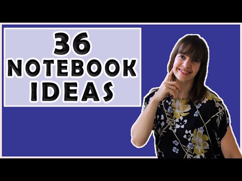 36 ways to use a notebook - ideas for taking notes into your notebook