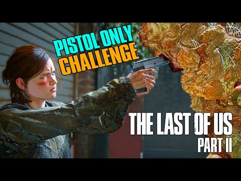 Can You Beat The Last of Us Part 2 Pistol Only?