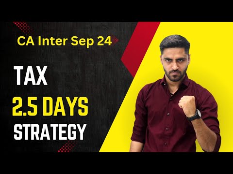 TAX 2.5 Days Study Plan | CA Inter Sep 24 Taxation Most Important Topics chapters IMP questions list