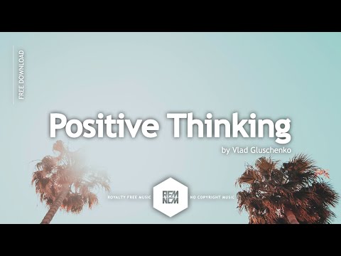 Positive Thinking - Vlad Gluschenko | @RFM_NCM