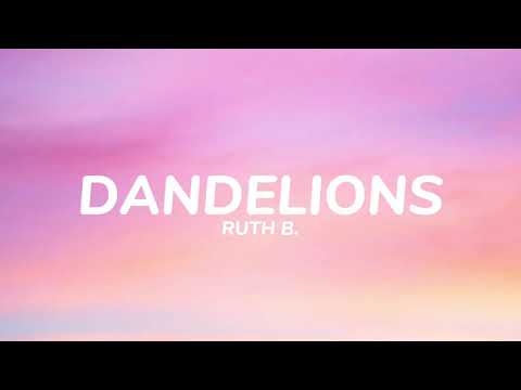 Ruth B- Dandelions (Lyrics)