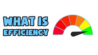 What is Efficiency | Explained in 2 min