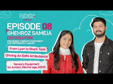 FUCHSIA For You Episode 8 | Ft. Shehroz Sameja | Shark Tank Pakistan | Therapy Equipment | Edhi