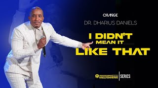 I Didn't Mean It Like That // Managing Meltdowns Part. 2 // Dr. Dharius Daniels