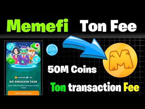 Memefi Ton transaction 0.5 ton Fee Eligible Task Process | memefi update ton fee 50M Coins