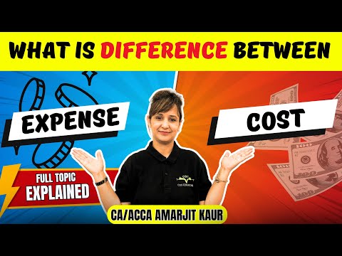 Difference between Cost and Expense clear your concept with | CA ACCA Amarjit Kaur